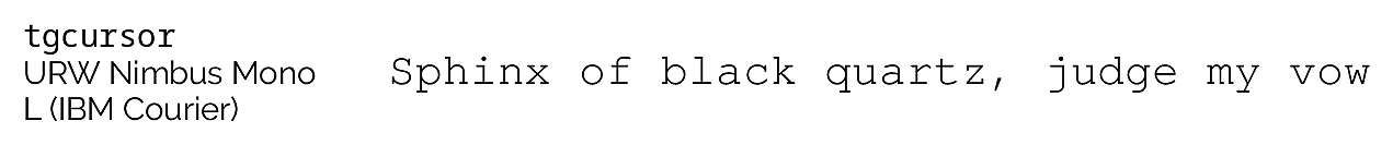 ‘Sphinx of black quartz, judge my vow’ set with the tgcursor font package